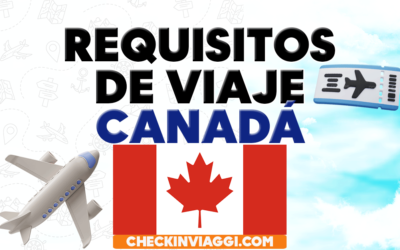 REQUISITOS PARA VIAJAR A CANADÁ