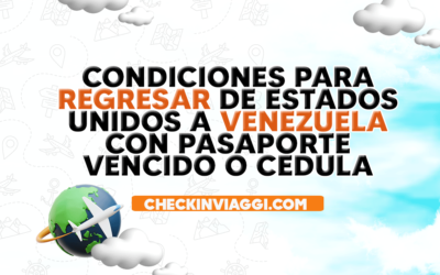 CONDICIONES PARA REGRESAR DE ESTADOS UNIDOS A VENEZUELA CON PASAPORTE VENCIDO O CÉDULA (SALVOCONDUCTO)